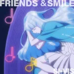 FRIENDS & SMILE